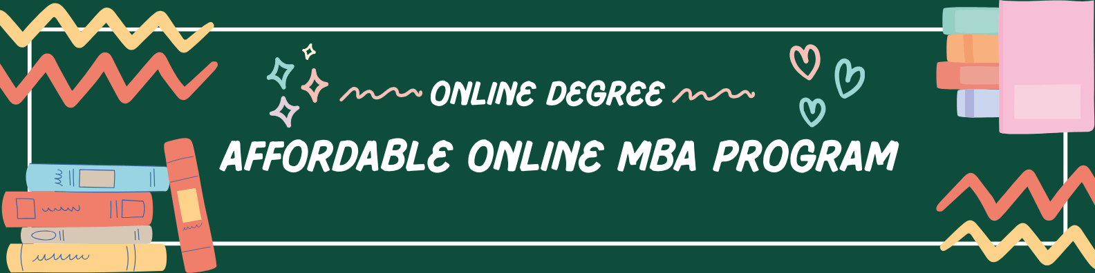 Best 5 Reasons an Affordable Online MBA Program Is Worth Your Investment