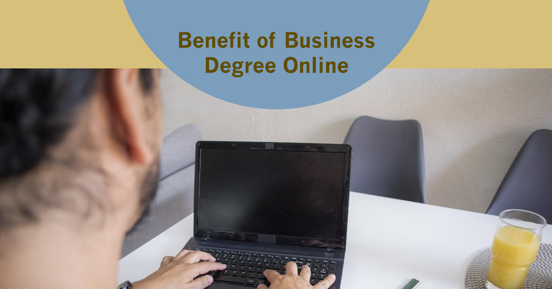 Benefits of Online Business Degree Programs