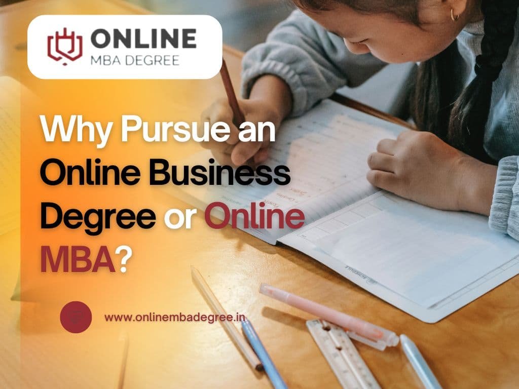 Why Pursue An Online Business Degree or Online MBA?