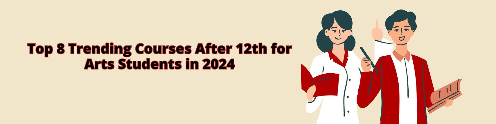 Top 8 Trending Courses After 12th for Arts Students in 2024