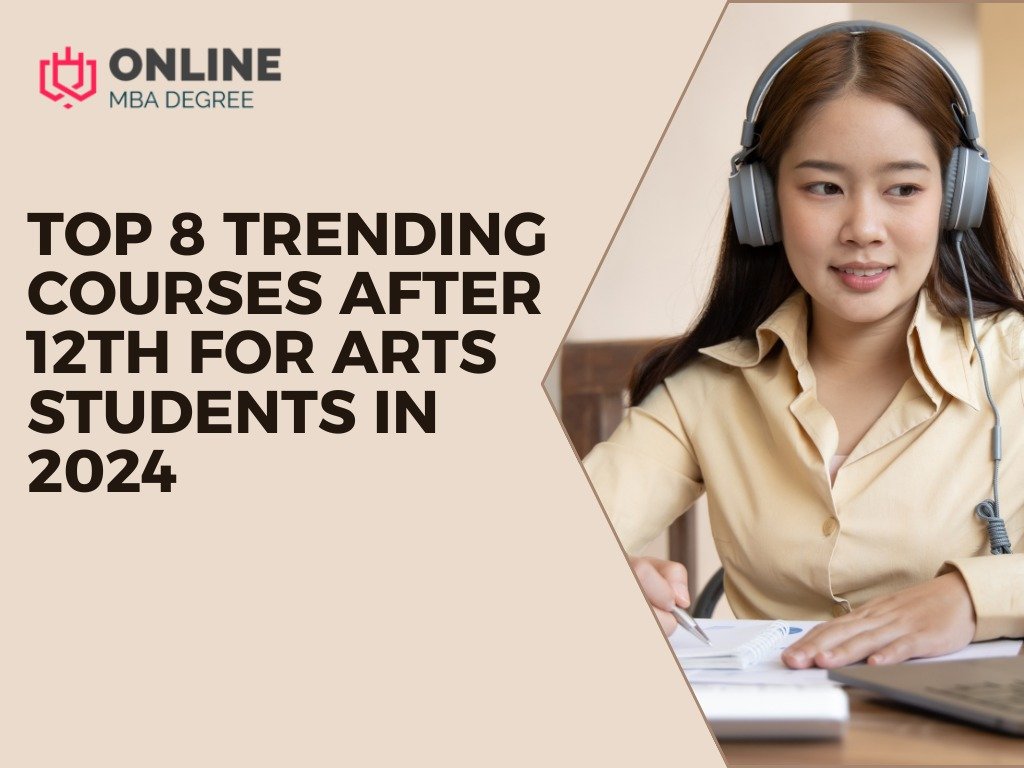 Top 8 Trending Courses After 12th for Arts Students