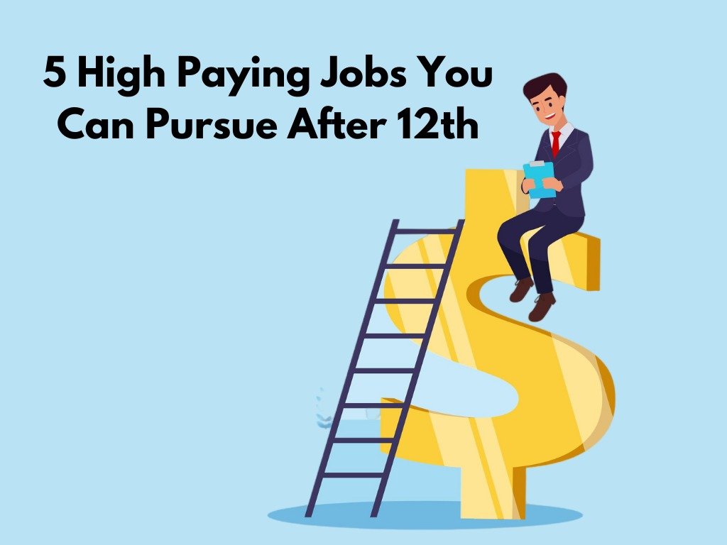 5 High Paying Jobs You Can Pursue After 12th