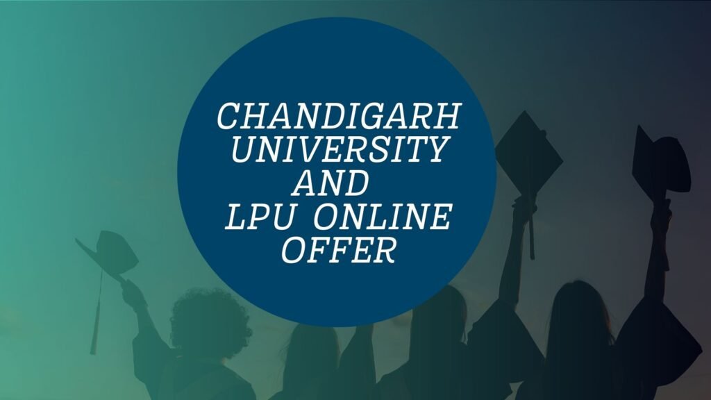 Chandigarh University and LPU Online Offer