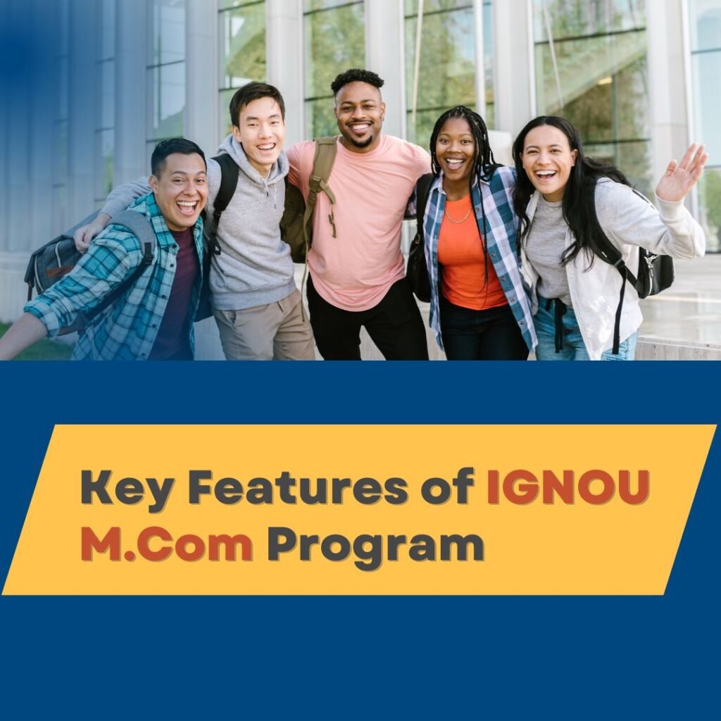 Key Features of Distance IGNOU MCom Program