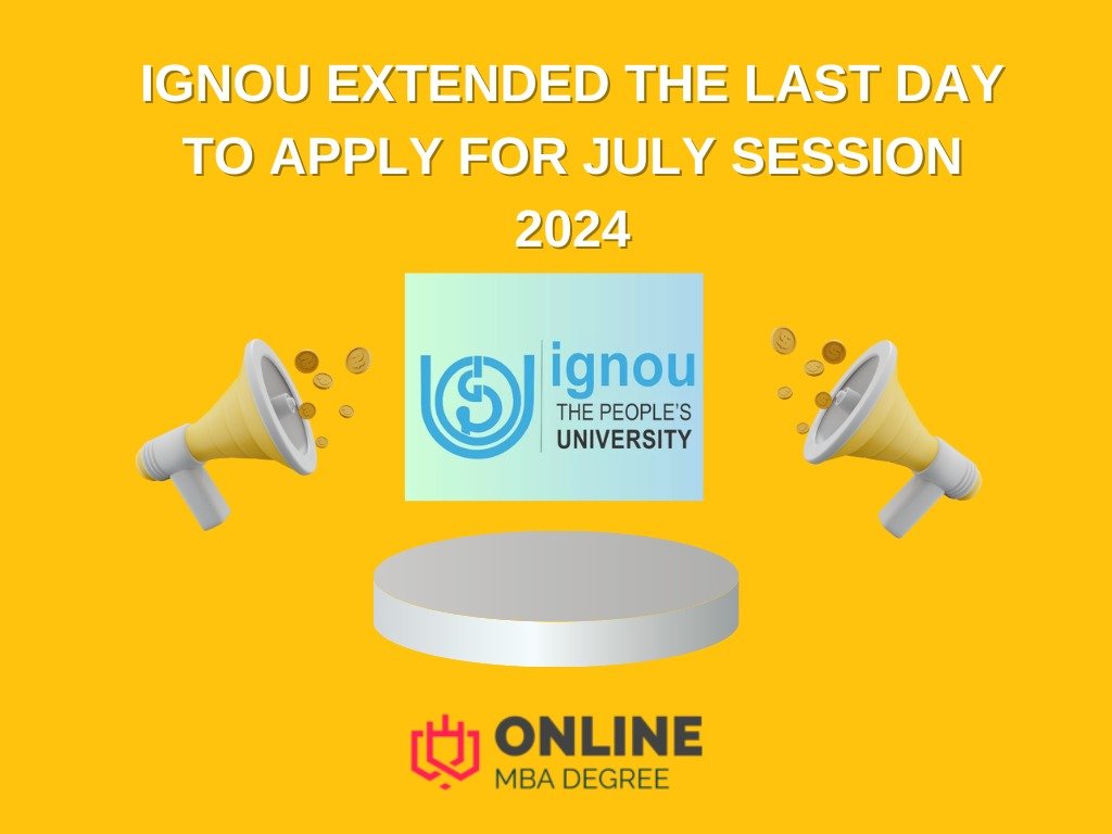 IGNOU Extended the Last Day to Apply for July Session 2024