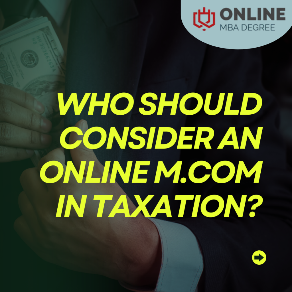 Who Should Consider an Online M.Com in Taxation