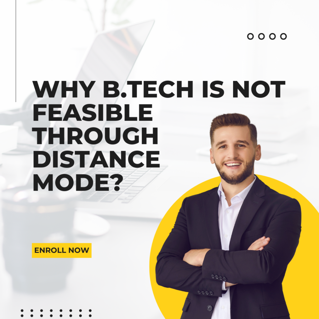 Why BTech Is Not Feasible Through Distance Mode