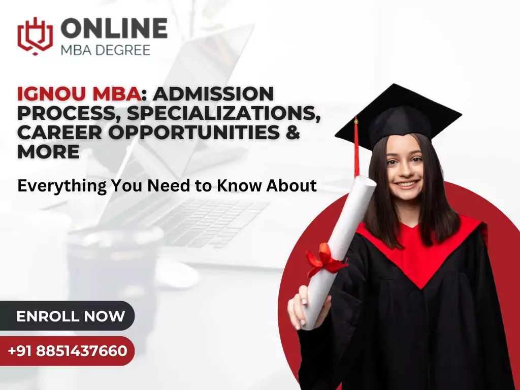 Everything You Need to Know About IGNOU MBA: Admission Process, Specializations, Career Opportunities & More