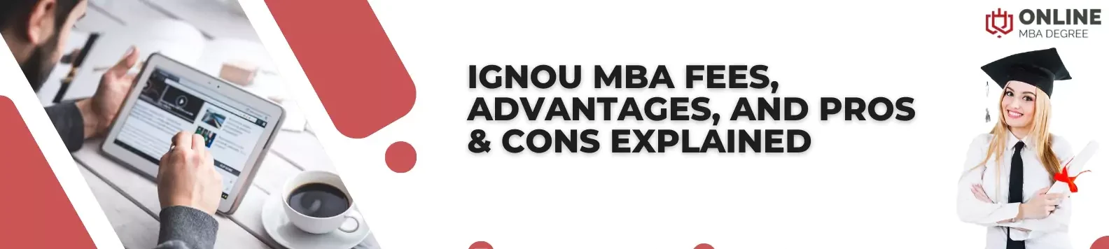 Pros and cons of IGNOU MBA | advantages | Fees