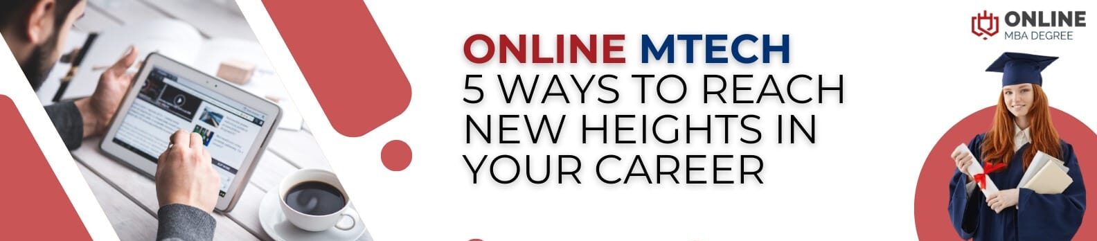 Online MTech 5 Ways to Reach New Heights in Your Career