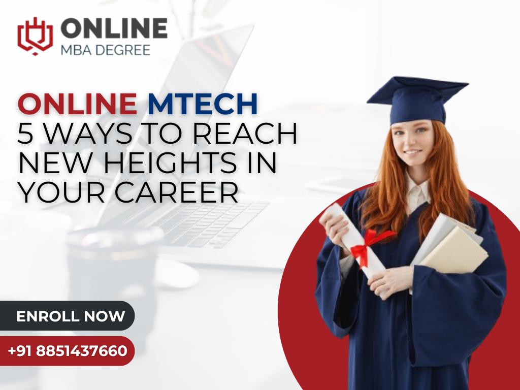 Online MTech 5 Ways to Reach New Heights in Your Career