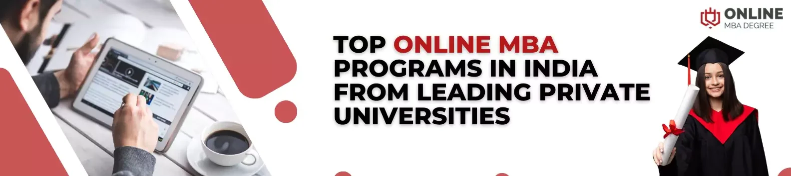 Online MBA programs from top universities including Amity, Manipal, Symbiosis, NMIMS, Welingkar, SP Jain, ICFAI, IGNOU, Chandigarh, Jain University, Christ University, SRM, LPU, DY Patil, Sharda, and MIT-WPU.
