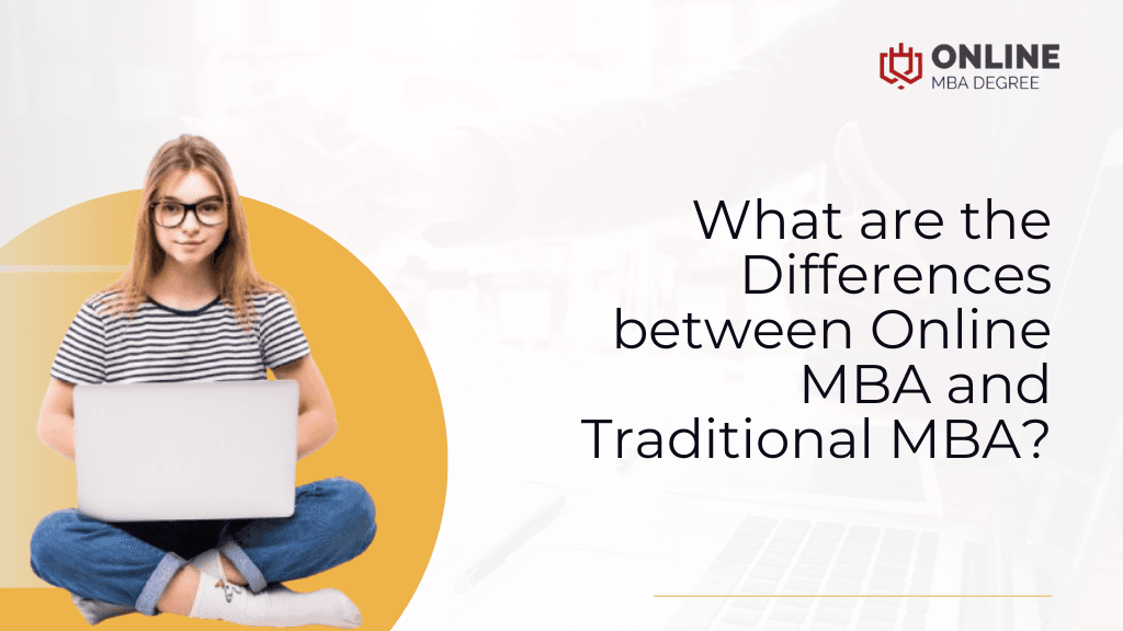 What are the Differences between Online MBA and Traditional MBA