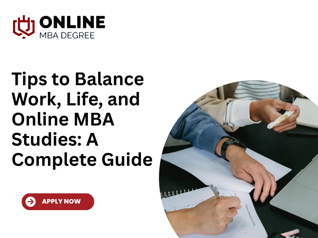 Online MBA Studies and Tips to Balance Work, Life: A Complete Guide