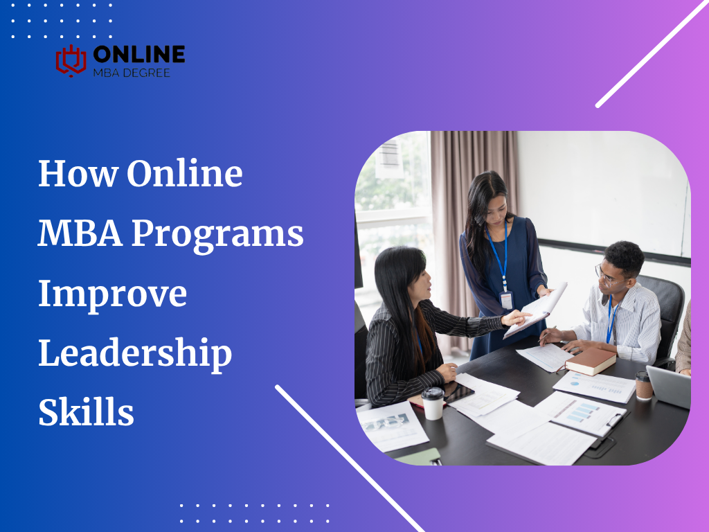 How Online MBA Programs Improve Leadership Skills