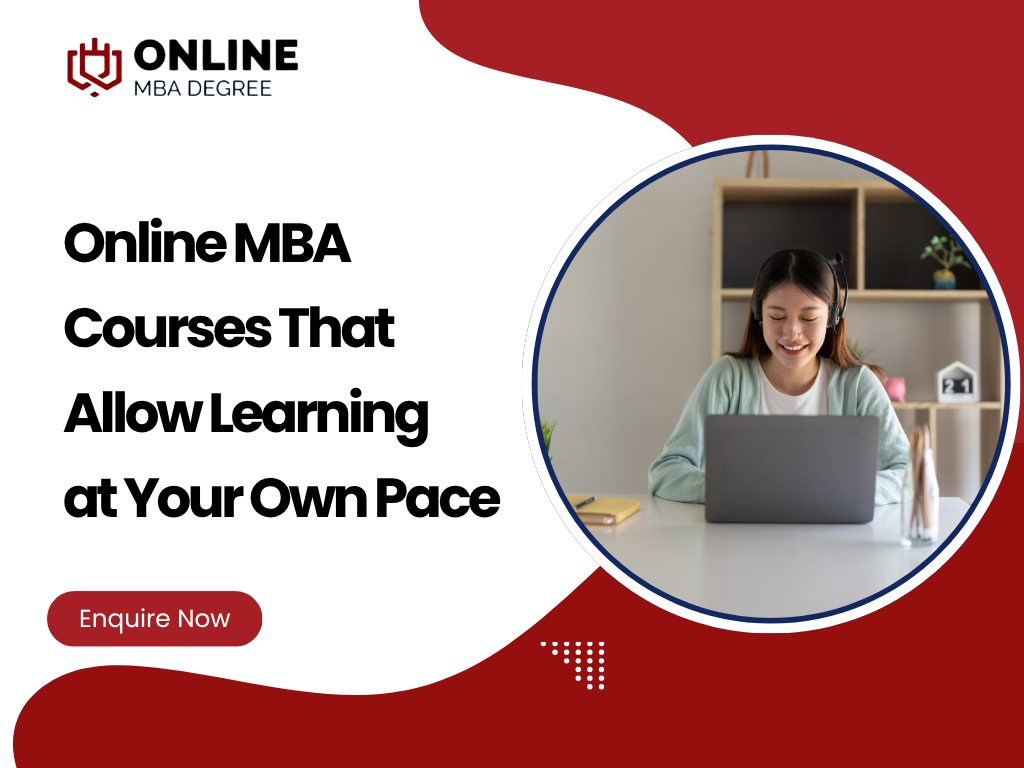 Online MBA Courses That Allow Learning at Your Own Pace