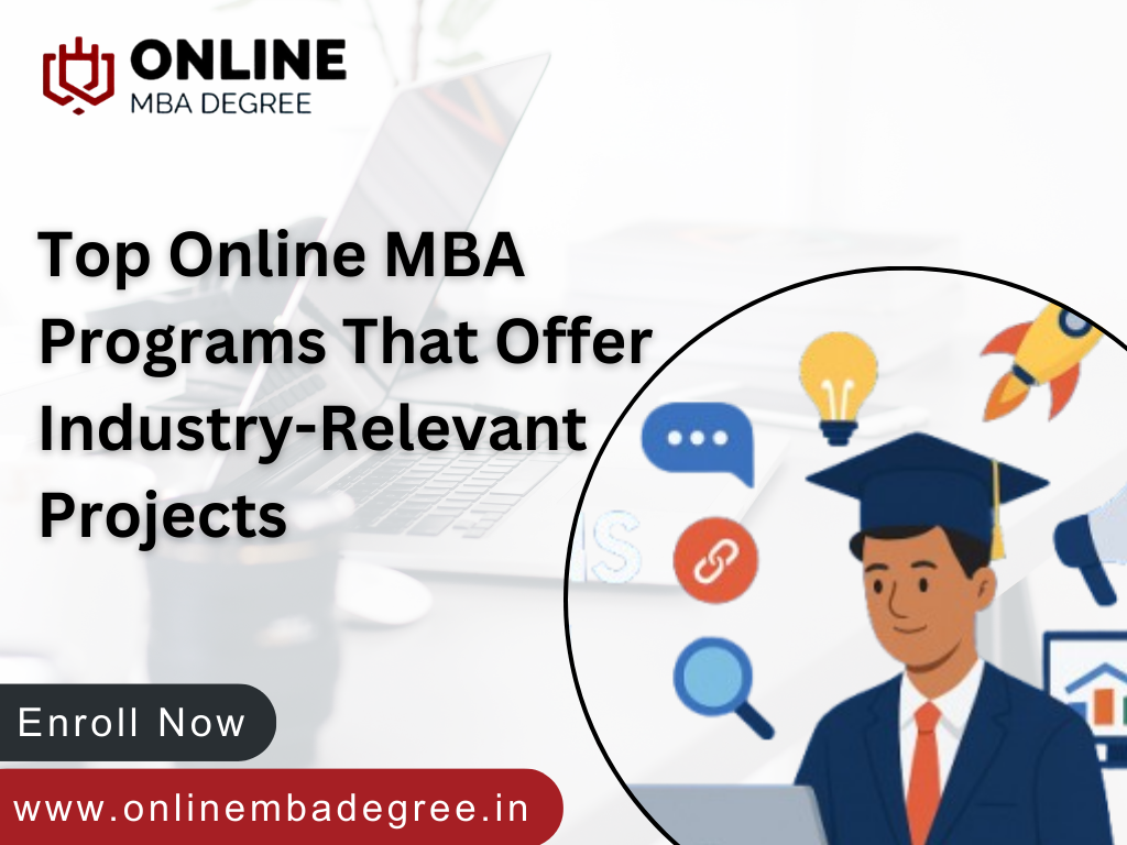 Top Online MBA Programs That Offer Industry-Relevant Projects